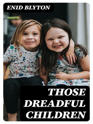 cover image of Those Dreadful Children